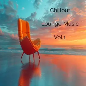 Chillout Lounge Music Vol. 1 Chillout Lounge Music Vol. 1